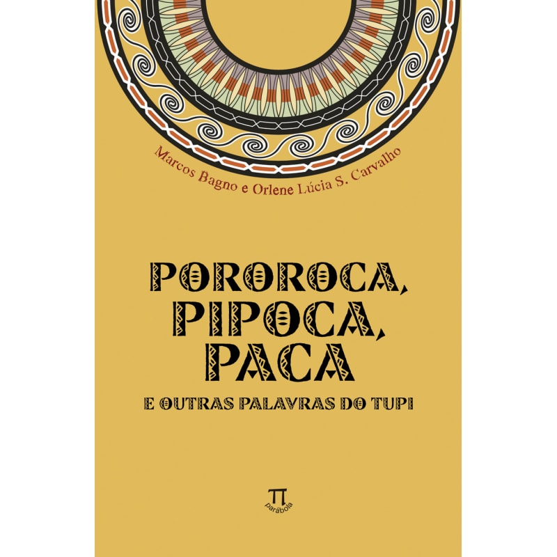 POROROCA PIPOCA PACA E OUTRAS PALAVRAS DO TUPI