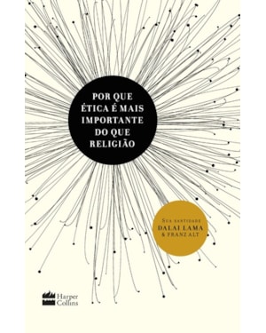 PORQUE ÉTICA É MAIS IMPORTANTE QUE RELIGIÃO