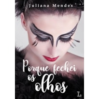 Porque fechei os olhos
