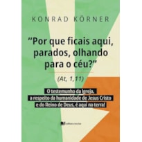 PORQUE FICAIS AQUI, PARADOS, OLHANDO PARA O CÉU