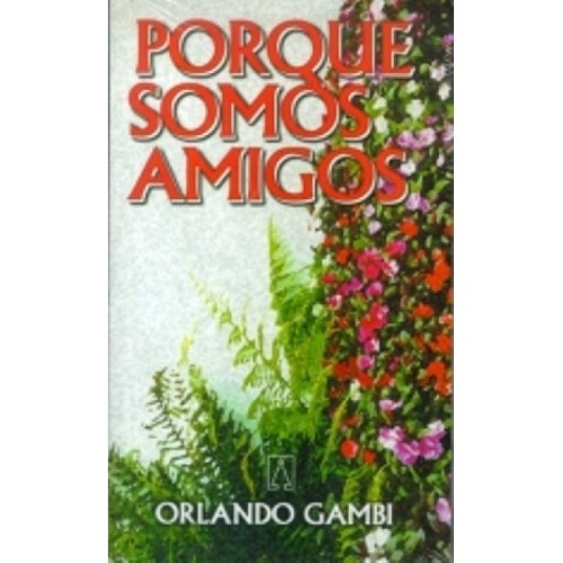 PORQUE SOMOS AMIGOS