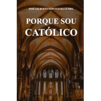 Porque sou católico