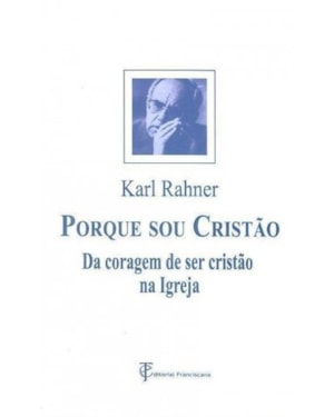 PORQUE SOU CRISTAO - DA CORAGEM DE SER CRISTAO NA  IGREJA