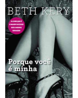 PORQUE VOCÊ É MINHA