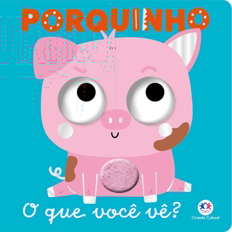 PORQUINHO - O QUE VOCÊ VÊ?