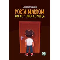 PORTA MARROM: ONDE TUDO COMEÇA