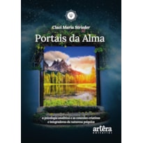PORTAIS DA ALMA: A PSICOLOGIA ANALÍTICA E AS CONEXÕES CRIATIVAS E INTEGRADORAS DA NATUREZA PSÍQUICA
