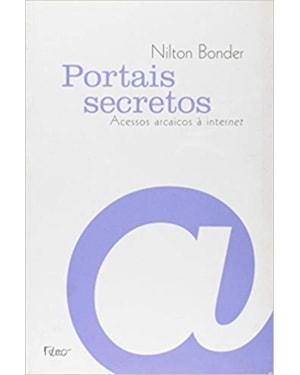 PORTAIS SECRETOS: ACESSOS ARCAICOS À INTERNET
