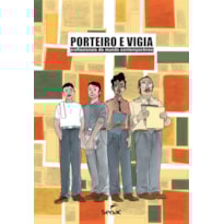 PORTEIRO E VIGIA: PROFISSIONAIS DO MUNDO CONTEMPORÂNEO