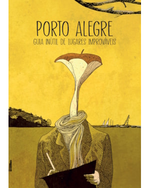 Porto alegre: guia inútil de lugares improváveis