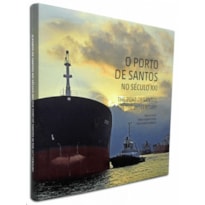PORTO DE SANTOS NO SECULO XXI, O