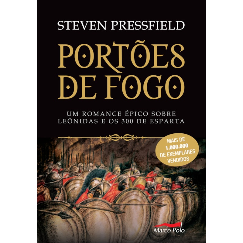 PORTÕES DE FOGO: UM ROMANCE ÉPICO SOBRE LEÔNIDAS E OS 300 DE ESPARTA