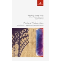 PORTOS FLUTUANTES: TRÂNSITOS IBERO-AFRO-AMERICANOS