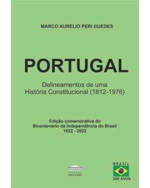 Portugal - Delineamentos de uma História Constitucional (1812-1976)