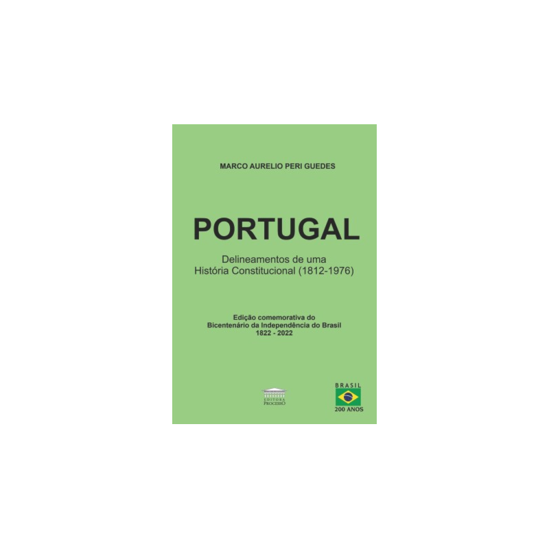 Portugal - Delineamentos de uma História Constitucional (1812-1976)