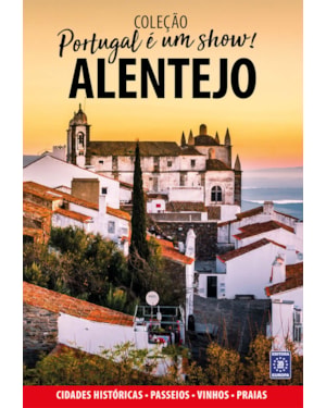 PORTUGAL É UM SHOW! - ALENTEJO