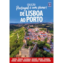 PORTUGAL É UM SHOW! - DE LISBOA AO PORTO