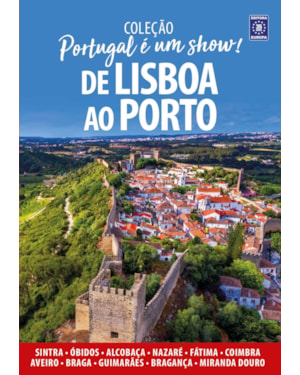 PORTUGAL É UM SHOW! - DE LISBOA AO PORTO