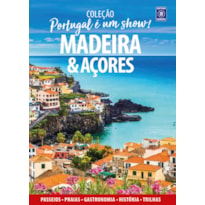 PORTUGAL É UM SHOW! - MADEIRA E AÇORES