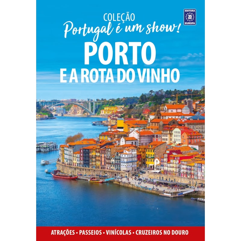 PORTUGAL É UM SHOW! - PORTO E A ROTA DO VINHO