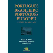 PORTUGUÊS BRASILEIRO E PORTUGUÊS EUROPEU: SINTAXE COMPARADA