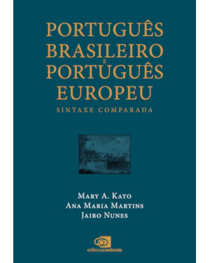 PORTUGUÊS BRASILEIRO E PORTUGUÊS EUROPEU: SINTAXE COMPARADA