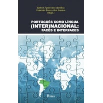 PORTUGUÊS COMO LÍNGUA INTERNACIONAL - FACES E INTERFACES