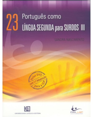 PORTUGUÊS COMO LÍNGUA SEGUNDA PARA SURDOS III ( INCLUI DVD )