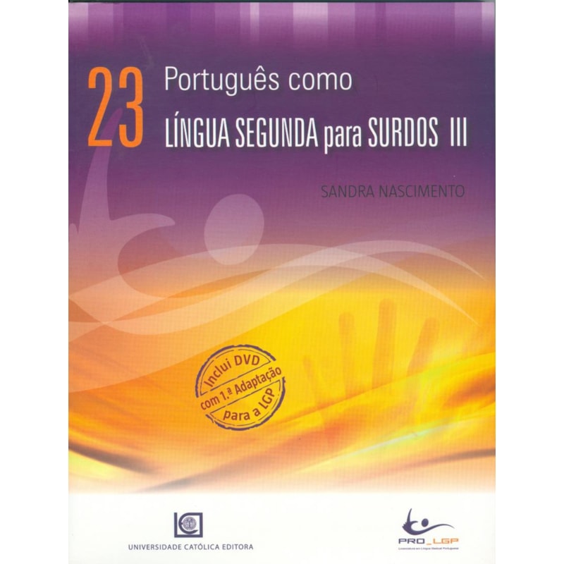 PORTUGUÊS COMO LÍNGUA SEGUNDA PARA SURDOS III ( INCLUI DVD )