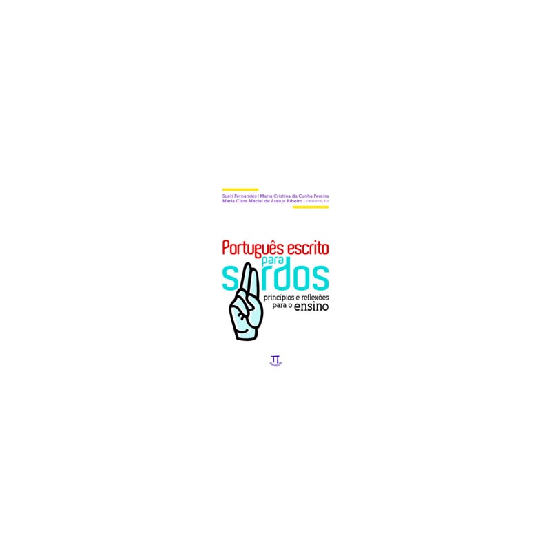Português escrito para surdos - Princípios e reflexões para o ensino