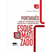 PORTUGUES ESQUEMATIZADO - GRAMATICA, INTERPRETACAO DE TEXTO, REDACAO OFICIA - 4ª