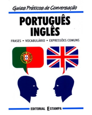 PORTUGUES INGLES - GUIAS PRATICOS DE CONVERSACAO