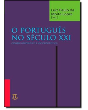 Português no século xxi. cenário geopolítico e sociolinguístico