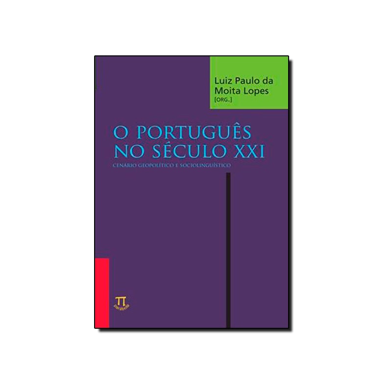 Português no século xxi. cenário geopolítico e sociolinguístico