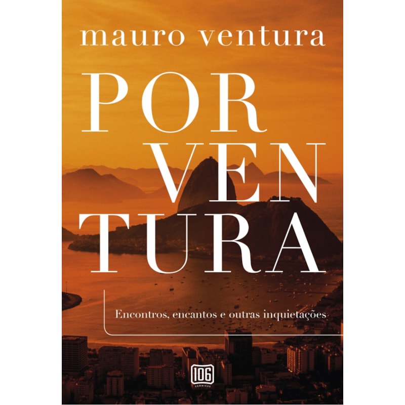 PORVENTURA: ENCONTROS, ENCANTOS E OUTRAS INQUIETAÇÕES