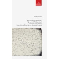PORVIR QUE VEM ANTES DE TUDO: LITERATURA E CINEMA EM LAVOURA ARCAICA