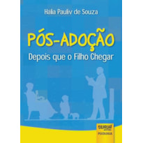 PÓS-ADOÇÃO - DEPOIS QUE O FILHO CHEGAR