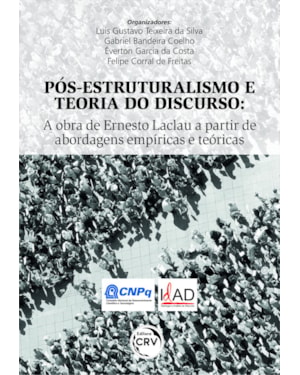 PÓS-ESTRUTURALISMO E TEORIA DO DISCURSO: A OBRA DE ERNESTO LACLAU A PARTIR DE ABORDAGENS EMPÍRICAS E TEÓRICAS