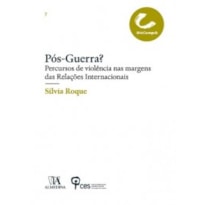 Pós-guerra? : percursos de violência nas margens das relações internacionais