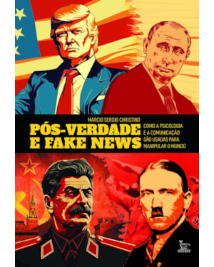 PÓS VERDADE E FAKE NEWS: COMO A PSICOLOGIA E A COMUNICAÇÃO SÃO USADAS PARA MANIPULAR O MUNDO