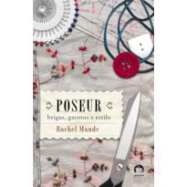 POSEUR: BRIGAS, GAROTOS E ESTILO