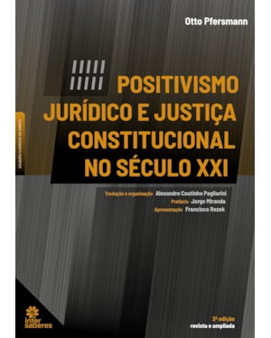 POSITIVISMO JURÍDICO E JUSTIÇA CONSTITUCIONAL NO SÉCULO XXI