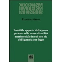 POSSIBILE APPORTO DELLA PROVA PERITALE NELLE CAUSE DI NULLITA MATRIMONIAL