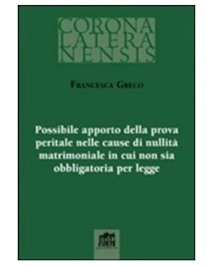 POSSIBILE APPORTO DELLA PROVA PERITALE NELLE CAUSE DI NULLITA MATRIMONIAL