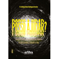 POSSO AJUDAR?: SUICÍDIO ZERO NA PERSPECTIVA BÍBLICA: EU SOU O CAMINHO, A VERDADE E A VIDA - SÉRIE 1