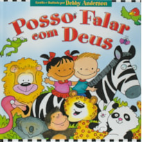 Posso falar com Deus - Ele sempre está comigo: Livro Infantil Cristão para crianças se divertirem aprendendo a palavra de Deus