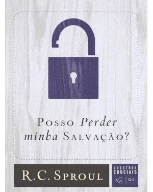 POSSO PERDER MINHA SALVAÇÃO?
