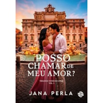 POSSO TE CHAMAR DE MEU AMOR?