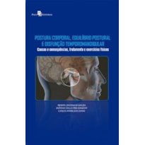 Postura corporal, equilíbrio postural e disfunção temporomandibular: Causas e consequências, tratamento e exercícios físicos