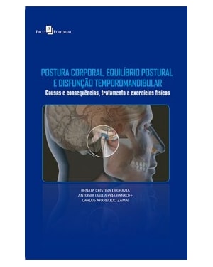 Postura corporal, equilíbrio postural e disfunção temporomandibular: Causas e consequências, tratamento e exercícios físicos